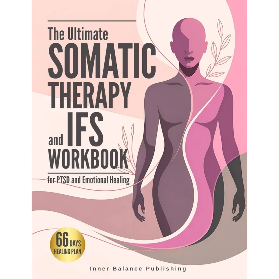 The Ultimate Somatic Therapy and IFS Workbook for PTSD and Emotional Healing: 66 Days to Heal Trauma, Quiet Racing Thoughts, and Unlock Resilience for ... Strength (The 66-Day Healing Series)