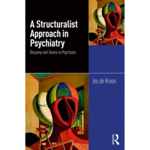 A Structuralist Approach in Psychiatry: Uncanny and Desire in Psychosis