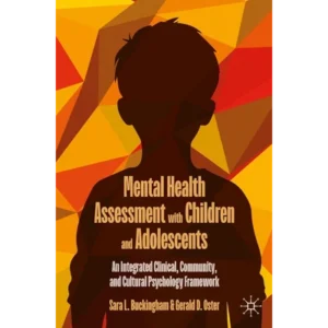 Mental Health Assessment with Children and Adolescents: An Integrated Clinical, Community, and Cultural Psychology Framework