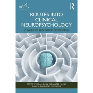 Routes into Clinical Neuropsychology: A Guide for Early Career Psychologists