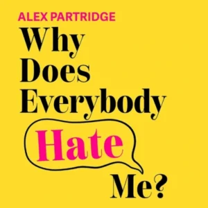 Why Does Everybody Hate Me?: Living and Loving with Rejection Sensitivity Dysphoria